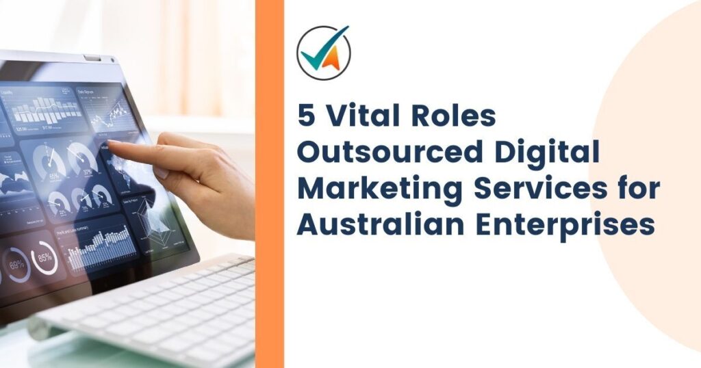 5-Vital-Roles-Outsourced-Digital-Marketing-Services-for-Australian-Enterprises